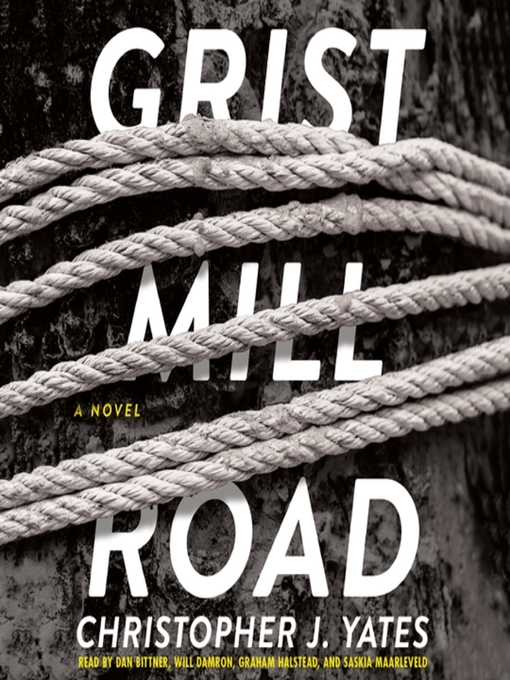 Title details for Grist Mill Road by Christopher J. Yates - Available